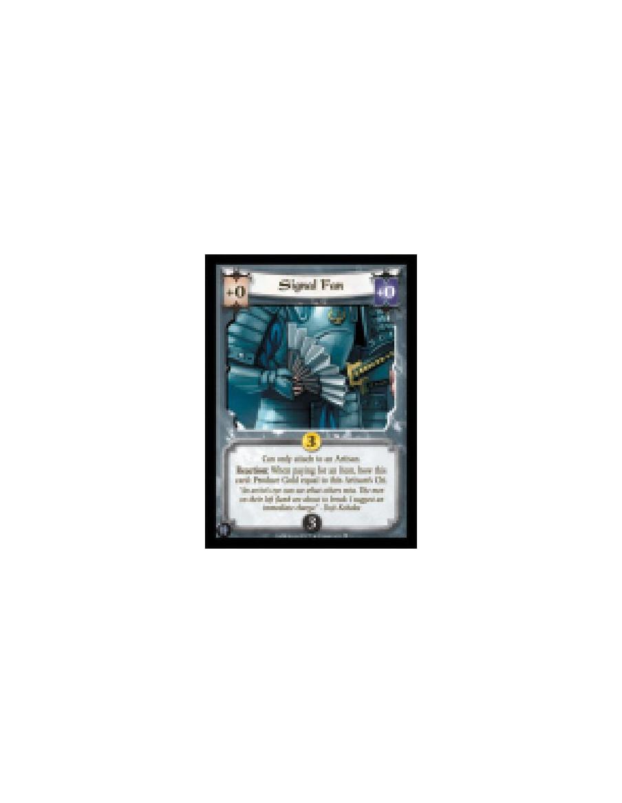 Signal Fan  - Can only attach to an Artisan.  Reaction: When paying for an Item, bow this card: Produce Gold equal to this Artis