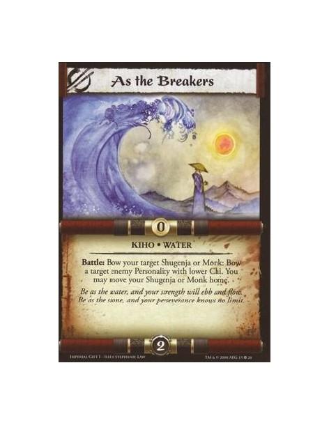 As the Breakers  - Kiho Water Battle: Bow your target Shugenja or Monk Personality: Bow a target enemy Personality with lower Ch