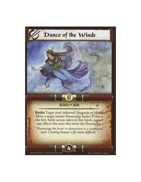 Dance of the Winds  - Air Kiho Battle: Target your unbowed Shugenja or Monk: Move a target enemy Personality home. If this is th