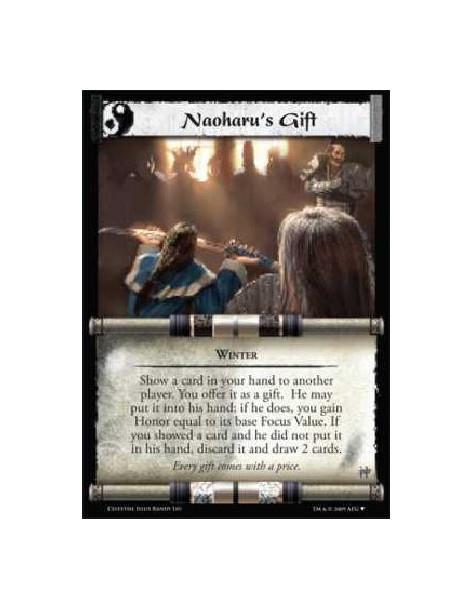 Naoharu's Gift  - Winter  Show a card in your hand to another player. You offer it as a gift. He may put it into his hand; if he