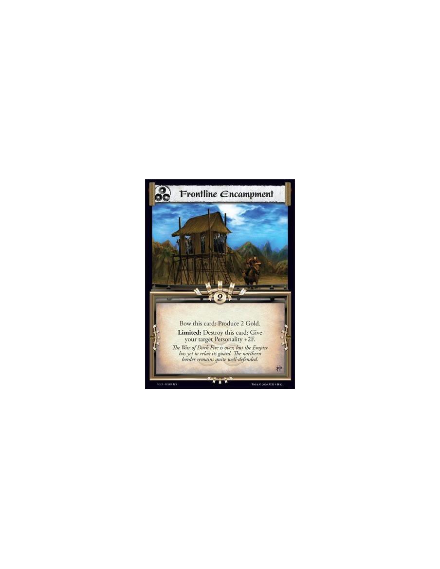 Frontline Encampment  - Bow this card: Produce 2 Gold. Limited: Destroy this card: Give your target Personality +2F.
