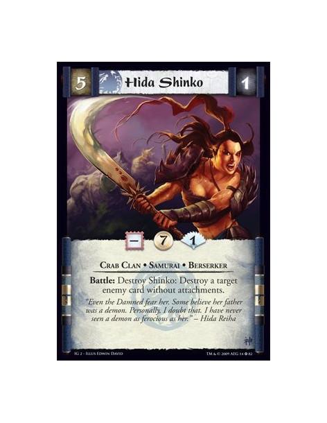 Hida Shinko  - Crab Clan • Samurai • Berserker  Battle: Destroy Shinko: Destroy a target enemy card without attachments.