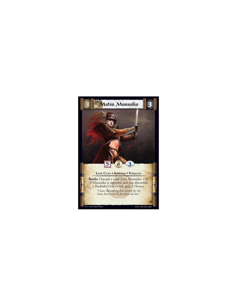 Matsu Mansaiko  - Lion Clan • Samurai • Paragon Battle: Discard a card: Give Mansaiko +2F. If Mansaiko is opposed and you discar