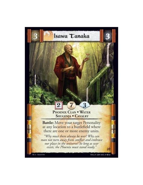 Isawa Tanaka  - Phoenix Clan • Water • Shugenja • Cavalry Battle: Move your target Personality at any location to a battlefield