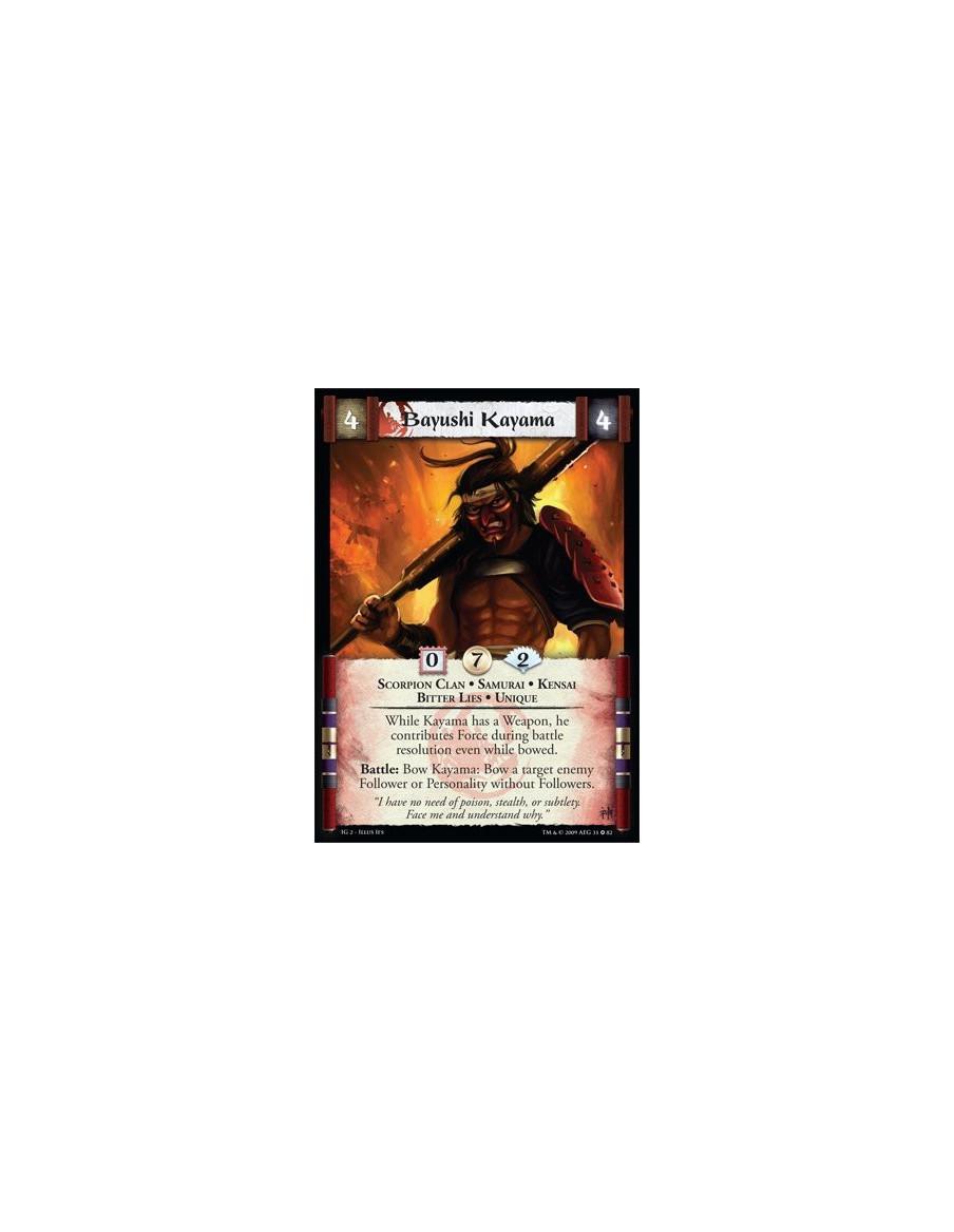 Bayushi Kayama  - Scorpion Clan • Samurai • Kensai • Bitter Lies • Unique While Kayama has a Weapon, he contributes Force during
