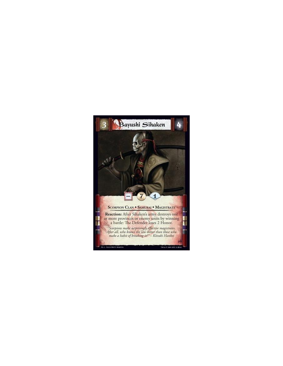 Bayushi Sihaken  - Scorpion Clan • Samurai • Magistrate Reaction: After Sihaken’s army destroys one or more provinces or enemy u