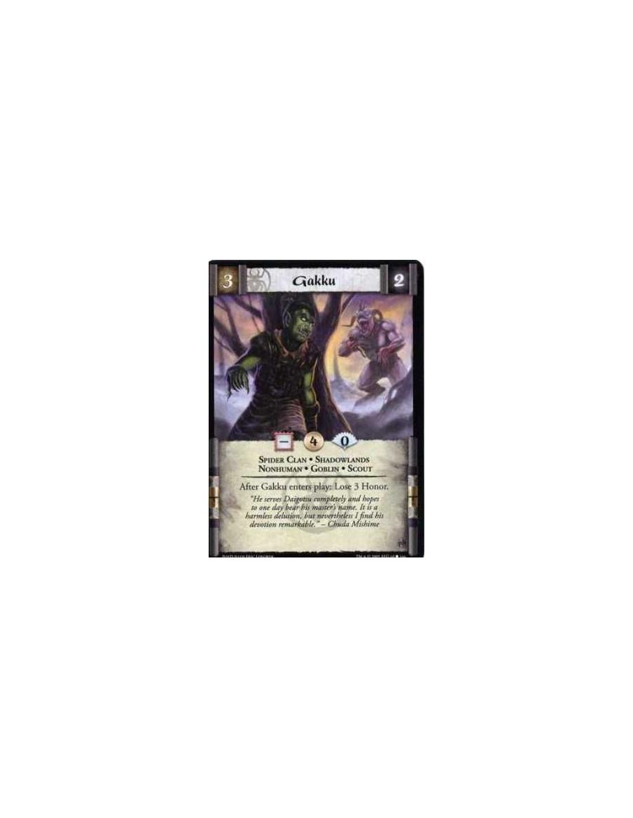 Gakku  - Spider Clan • Shadowlands • Nonhu man • Goblin • Scout After Gakku enters play: Lose 3 Honor.