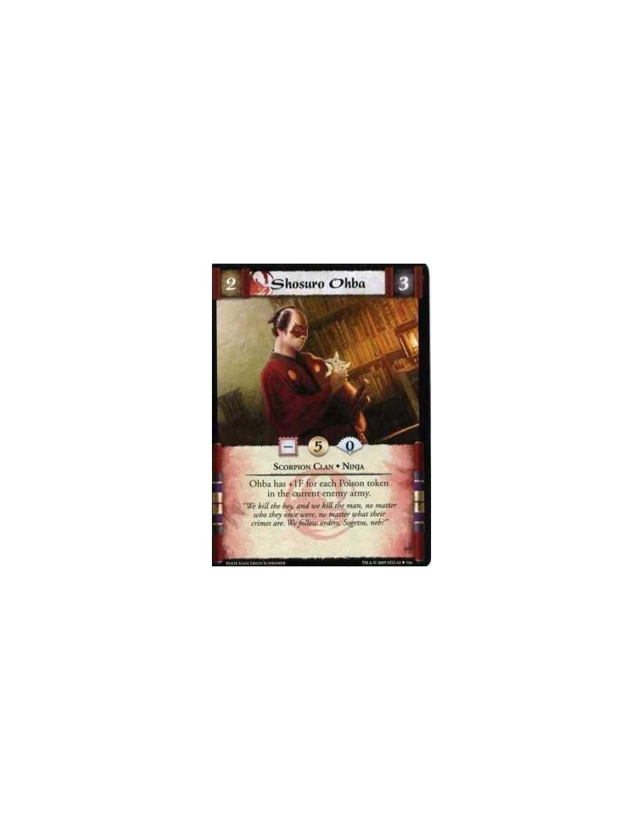 Shosuro Ohba  - Scorpion Clan • Ninja Ohba has +1F for each Poison token in the current enemy army.