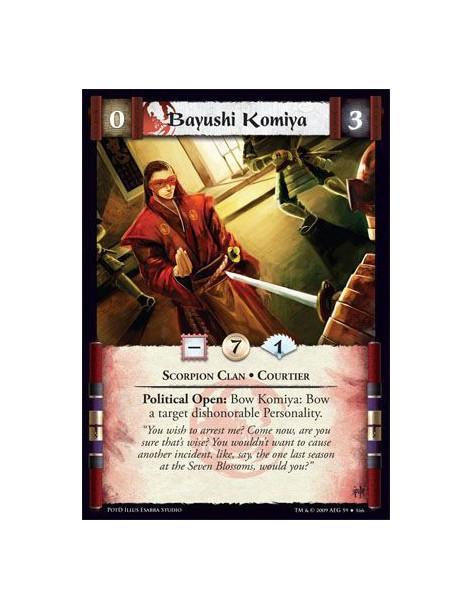 Bayushi Komiya  - Scorpion Clan • Courtier Political Open: Bow Komiya: Bow a target dishonorable Personality.
