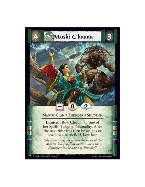 Moshi Chuuna  - Mantis Clan • Thunder • Shu genja Limited: Bow Chuuna or one of her Spells: Target a Personality. After the next