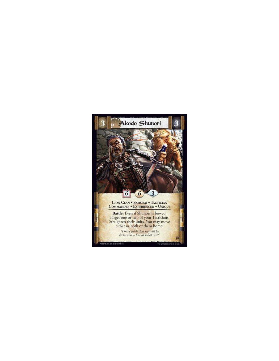 Akodo Shunori Exp (Español)  - Lion Clan • Samurai • Tactician • Commander • Experienced • Unique Battle: Even if Shunori is bow