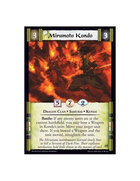 Mirumoto Kondo (Español)  - Dragon Clan • Samurai • Kensai Battle: If any enemy units are at the current battlefield, you may bo