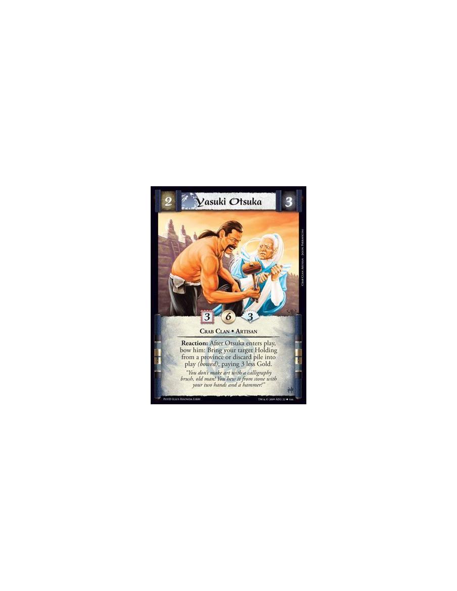 Yasuki Otsuka (Language Spanish)  - Crab Clan • Artisan Reaction: After Otsuka enters play, bow him: Bring your target Holding f