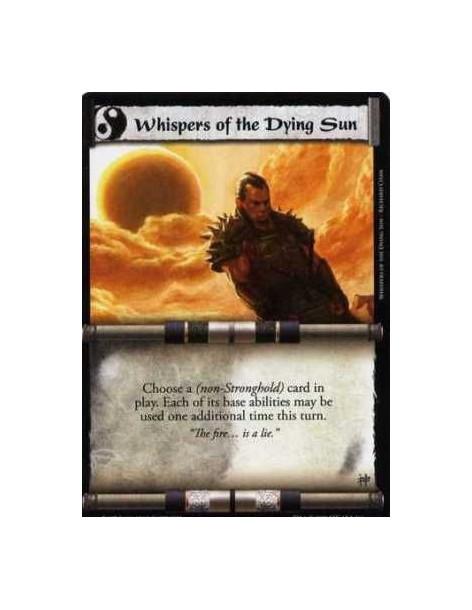 Whispers of the Dying Sun  - Choose a (non-Stronghold) card in play. Each of its base abilities may be used one additional time