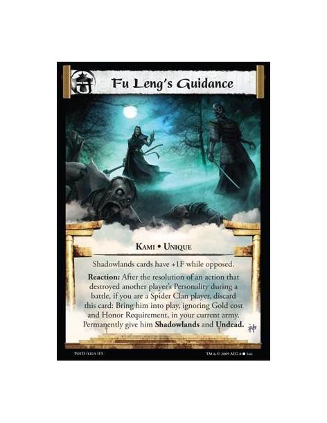 Fu Leng's Guidance  - Kami • Unique Shadowlands cards have +1F while opposed. Reaction: After the resolution of an action that d