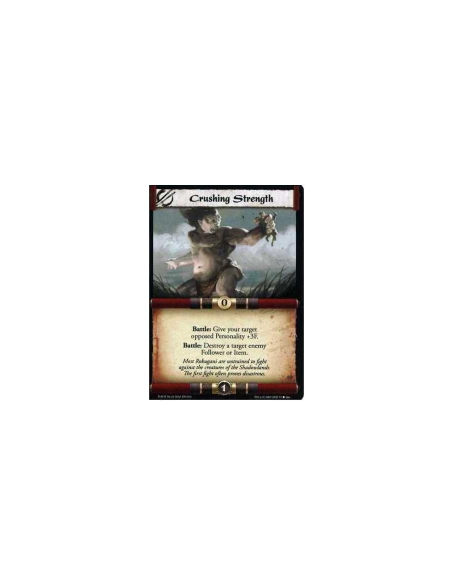 Crushing Strength (Español)  - Battle: Give your target opposed Personality +3F. Battle: Destroy a target enemy Follower or Item
