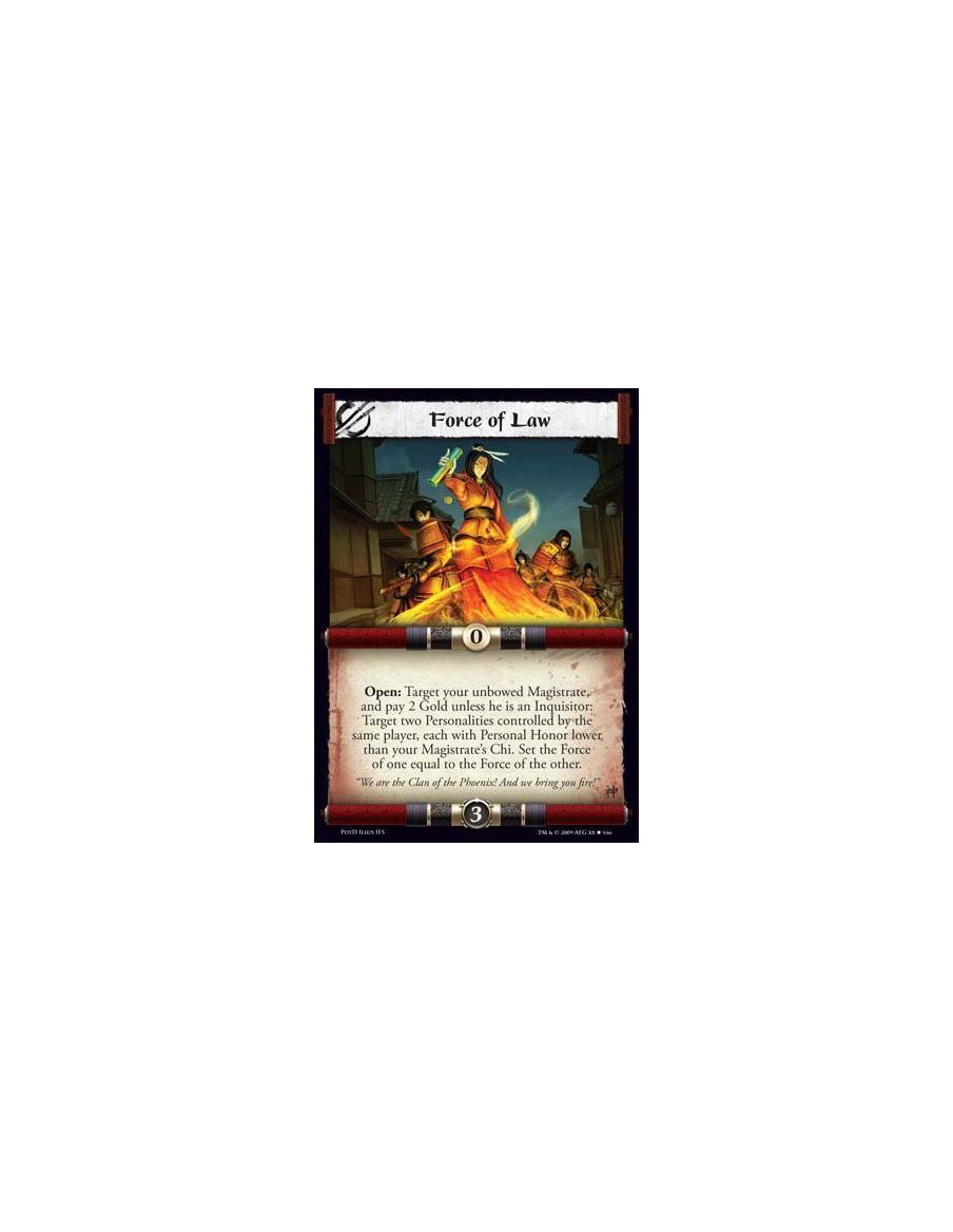 Force of Law  - Open: Target your unbowed Magistrate, and pay 2 Gold unless he is an Inquisitor: Target two Personalities contro