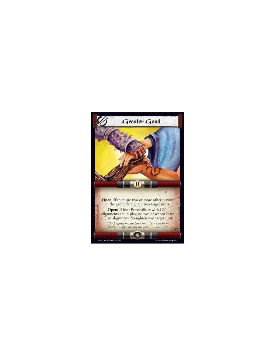 Greater Good  - Open: If there are two or more other players in the game: Straighten two target units. Open: If four Personaliti