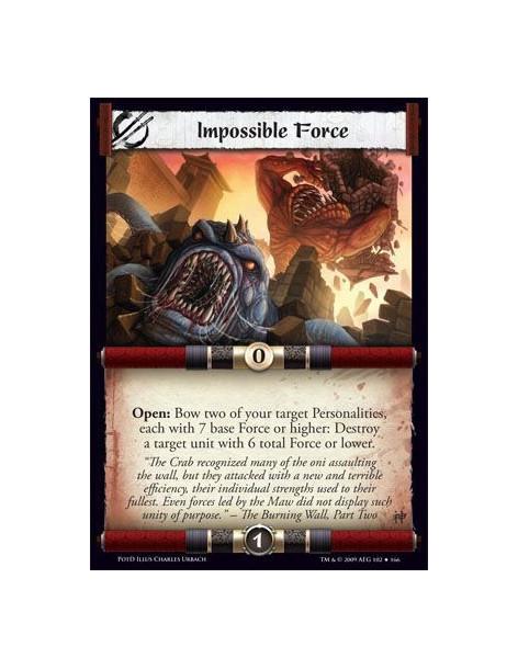 Impossible Force  - Open: Bow two of your target Personalities, each with 7 base Force or higher: Destroy a target unit with 6 t