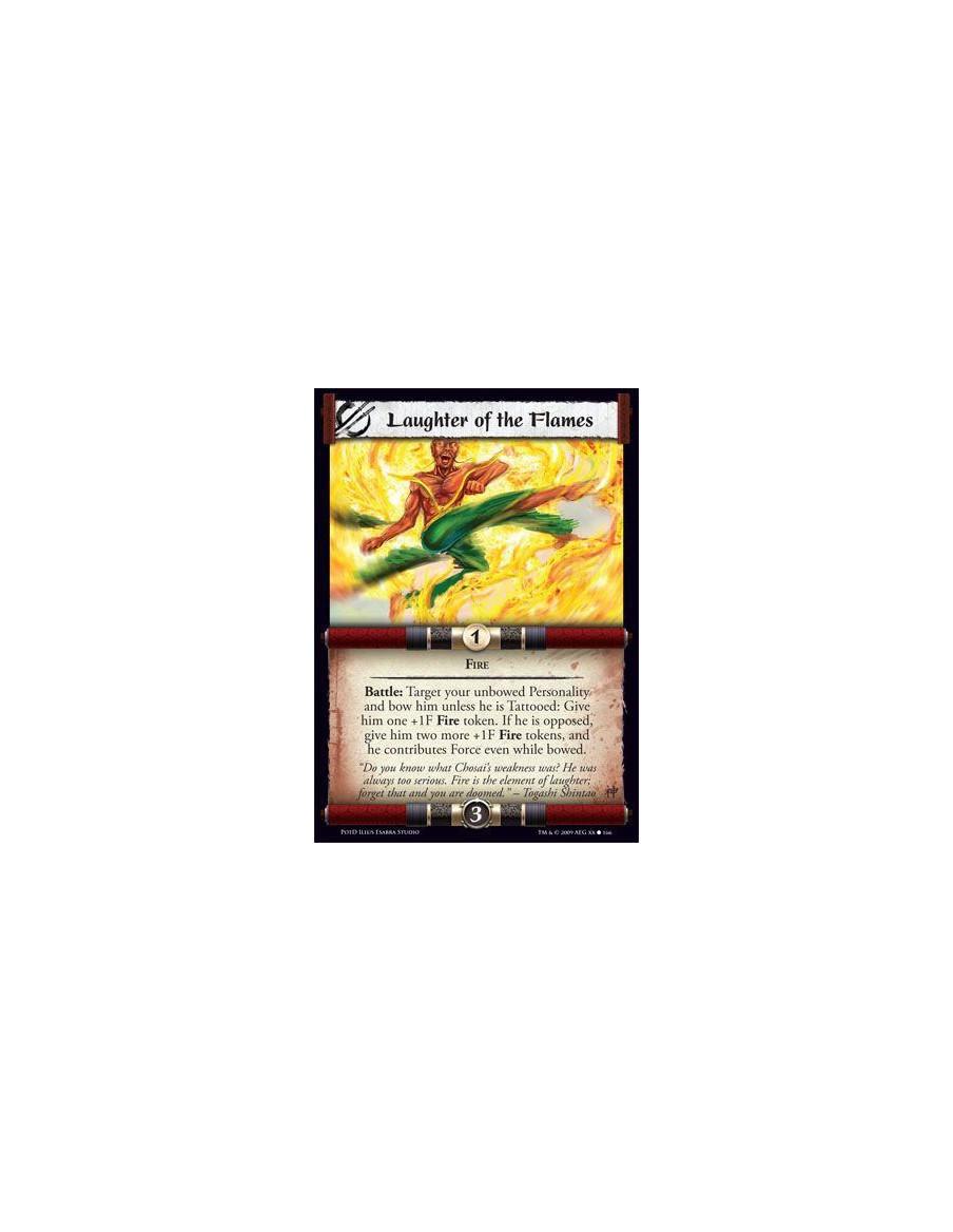 Laughter of the Flames  - Fire Battle: Target your unbowed Personality and bow him unless he is Tattooed: Give him one +1F Fire 