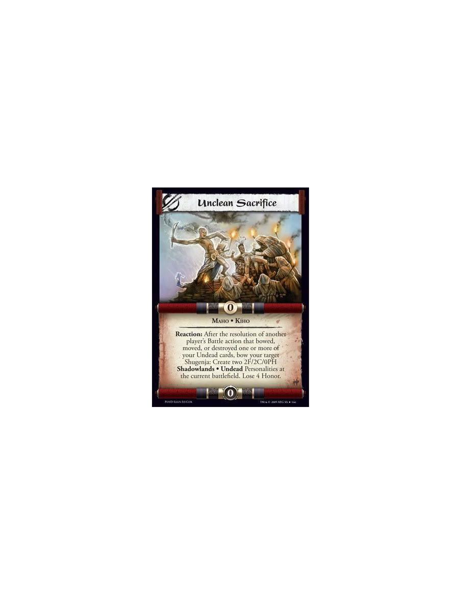 Unclean Sacrifice  - Maho • Kiho Reaction: After the resolution of another player’s Battle action that bowed, moved, or destroye