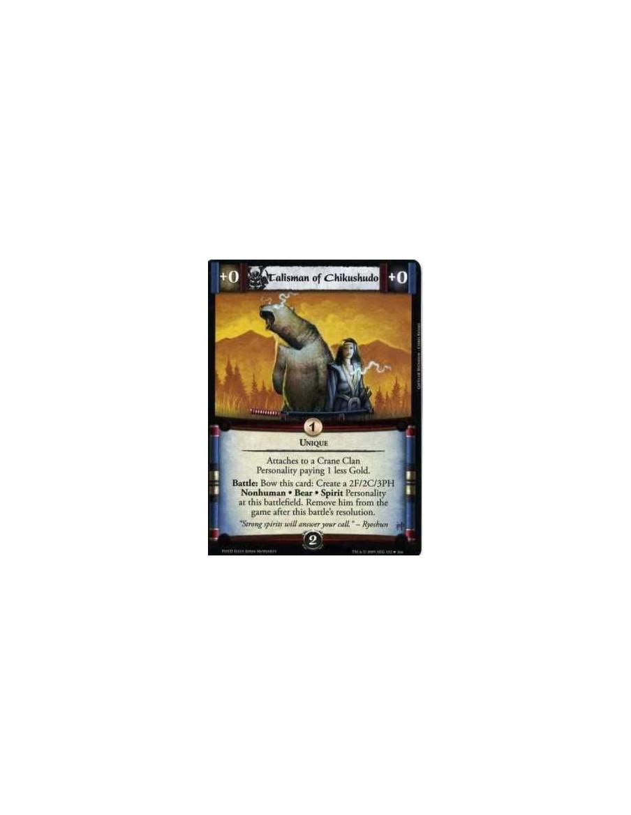 Talisman of Chikushudo  - Unique Attaches to a Crane Clan Personality paying 1 less Gold. Battle: Bow this card: Create a 2F/2C/