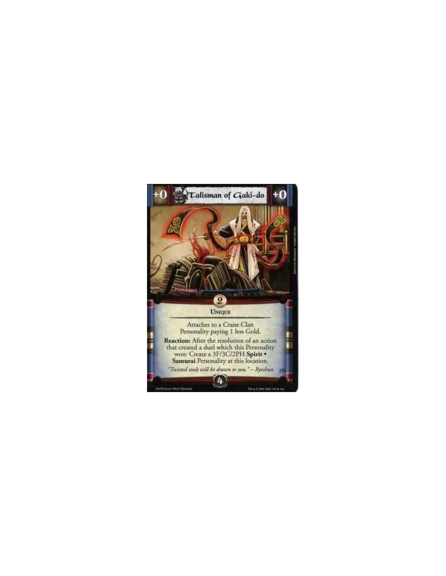Talisman of Gaki-do  - Unique Attaches to a Crane Clan Personality paying 1 less Gold. Reaction: After the resolution of an acti