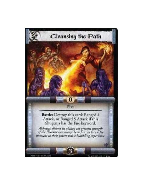 Cleansing the Path  - Fire Battle: Destroy this card: Ranged 4 Attack, or Ranged 5 Attack if this Shugenja has the Fire keyword.