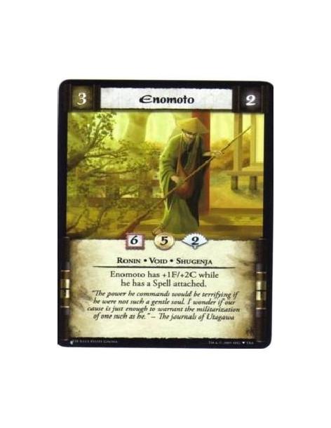 Enomoto  - Ronin • Void • Shugenja  Enmoto has +1F/+2C while he has a Spell attached.