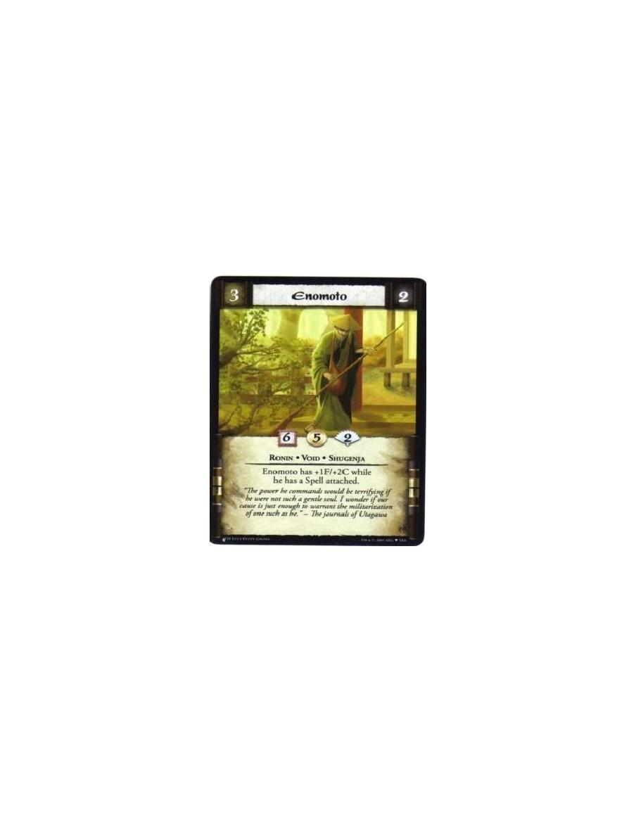 Enomoto  - Ronin • Void • Shugenja  Enmoto has +1F/+2C while he has a Spell attached.