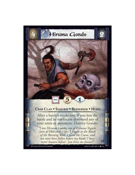 Hiruma Gondo  - Crab Clan • Samurai • Berserker • Hero After a battle’s resolution, if you lost the battle and its resolution de