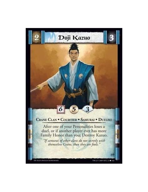 Doji Kazuo  - Crane Clan • Courtier • Samurai • Duelist After one of your Personalities loses a duel, or if another player ever