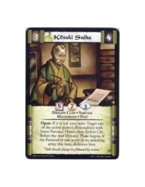 Kitsuki Suiha  - Dragon Clan • Samurai • Magistrate • Poet Open: If it is not your turn: Target one of the active player’s Perso