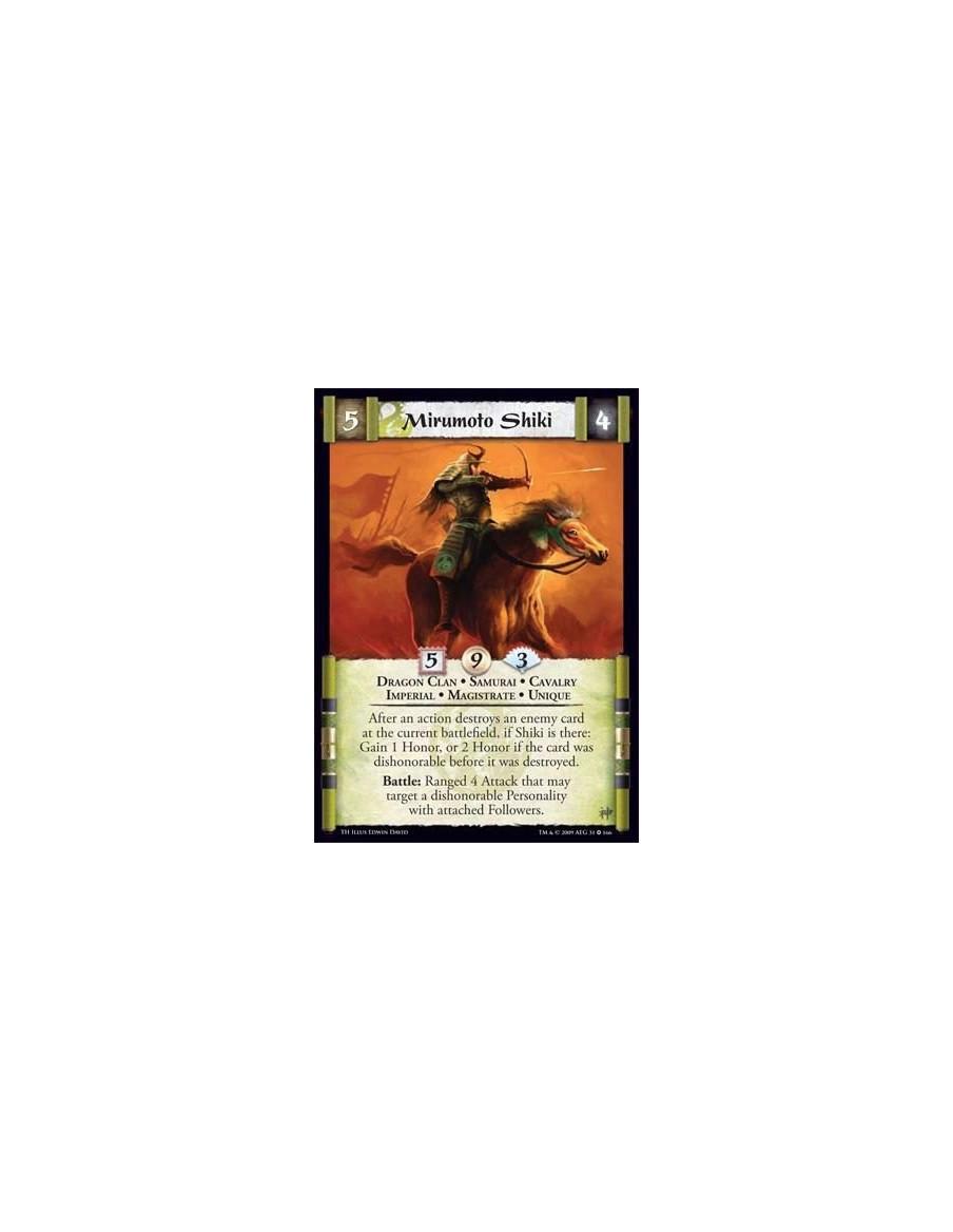 Mirumoto Shiki  - Dragon Clan • Samurai • Cavalry • Imperial • Magistrate • Unique After an action destroys an enemy card at the