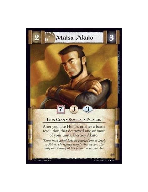 Matsu Akuto  - Lion Clan • Samurai • Paragon After you lose Honor, or after a battle resolution that destroyed one or more of yo