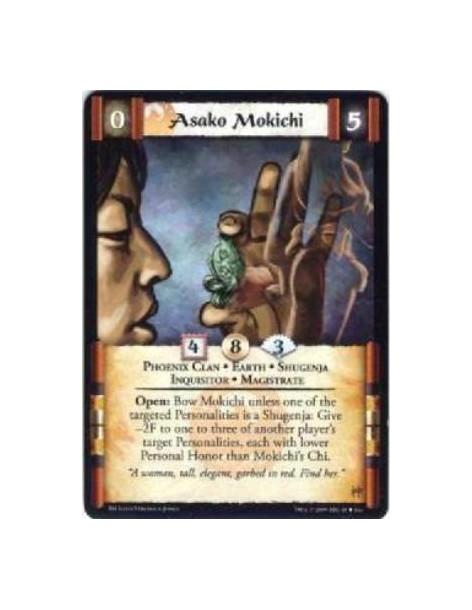 Asako Mokichi (Spanish)  - Phoenix Clan • Earth • Shugenja • Inquisitor • Magistrate Open: Bow Mokichi unless one of the targete