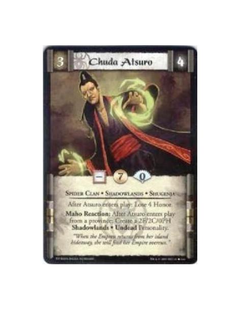 Chuda Atsuro  - Spider Clan • Shadowlands • Shugenja After Atsuro enters play: Lose 4 Honor. Maho Reaction: After Atsuro enters