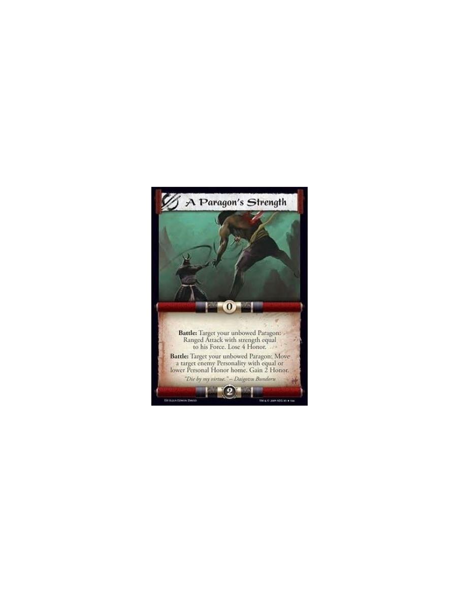 A Paragon's Strength  - Battle: Target your unbowed Paragon: Ranged Attack with strength equal to his Force. Lose 4 Honor. Battl
