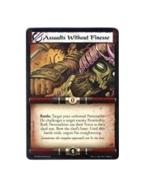 Assaults Without Finesse  - Battle: Target your unbowed Personality: He challenges a target enemy Personality. Both Personalitie