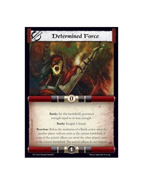 Determined Force  - Battle: Set this battlefield’s province’s strength equal to its base strength. Battle: Ranged 2 Attack. Reac