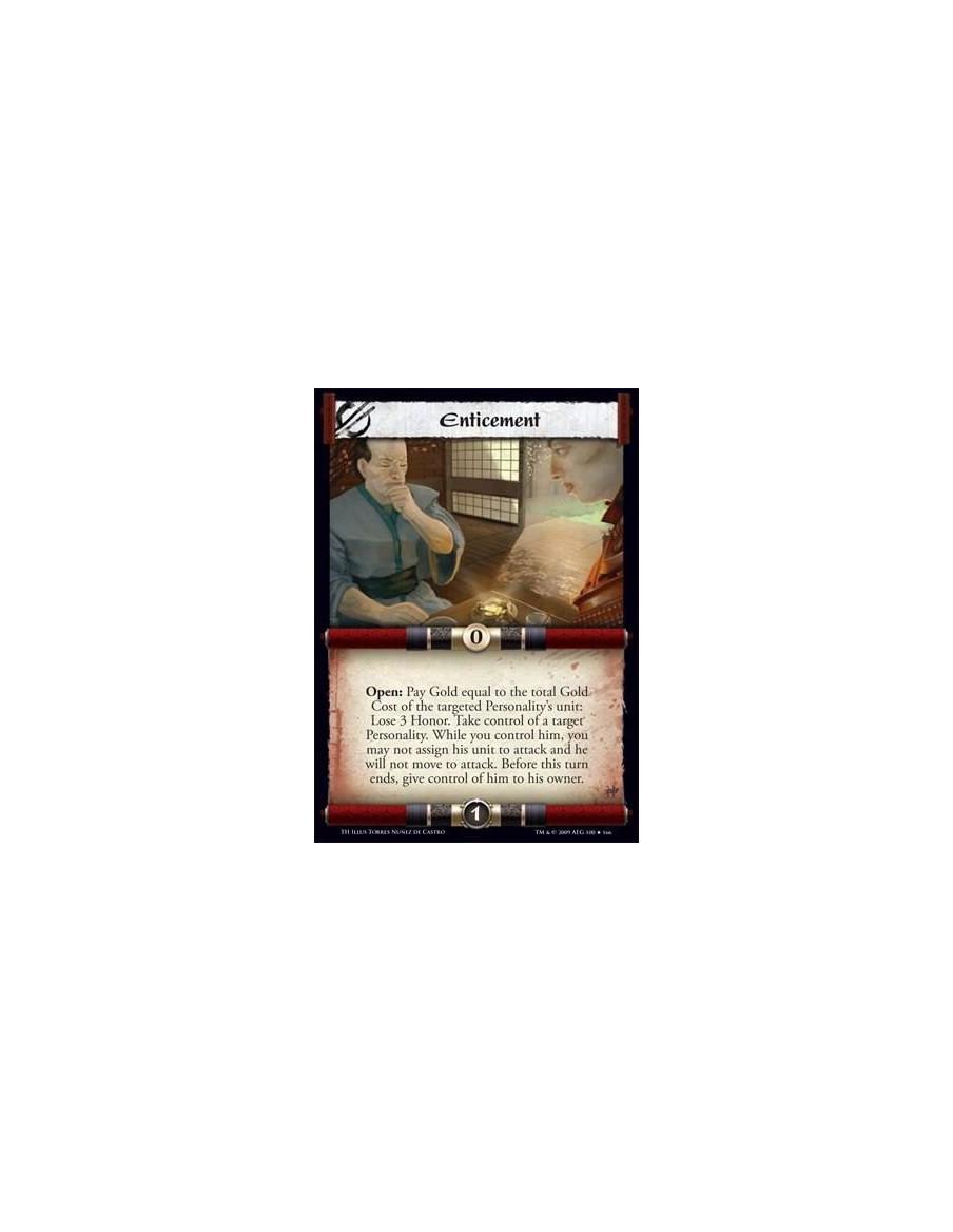 Enticement  - Open: Pay Gold equal to the total Gold Cost of the targeted Personality’s unit: Lose 3 Honor. Take control of a ta