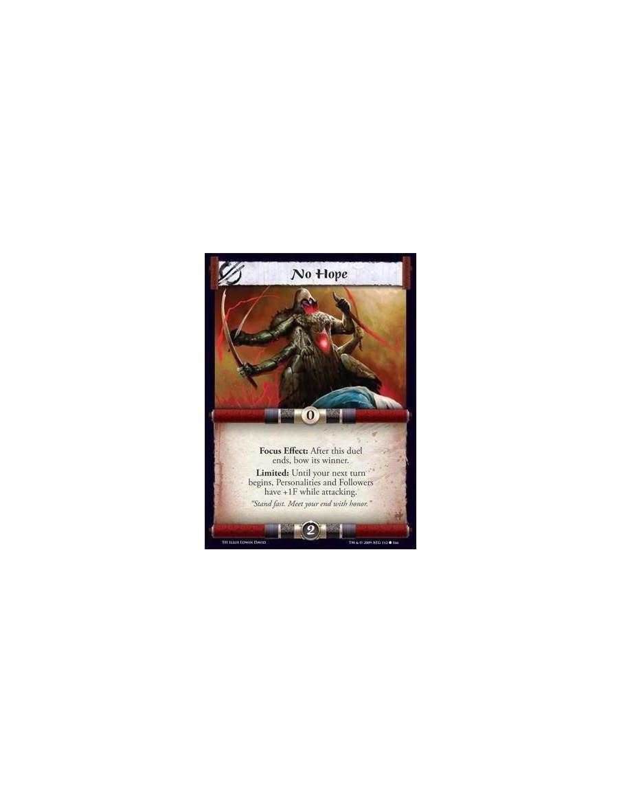 No Hope  - Focus Effect: After this duel ends, bow its winner. Limited: Until your next turn begins, Personalities and Followers