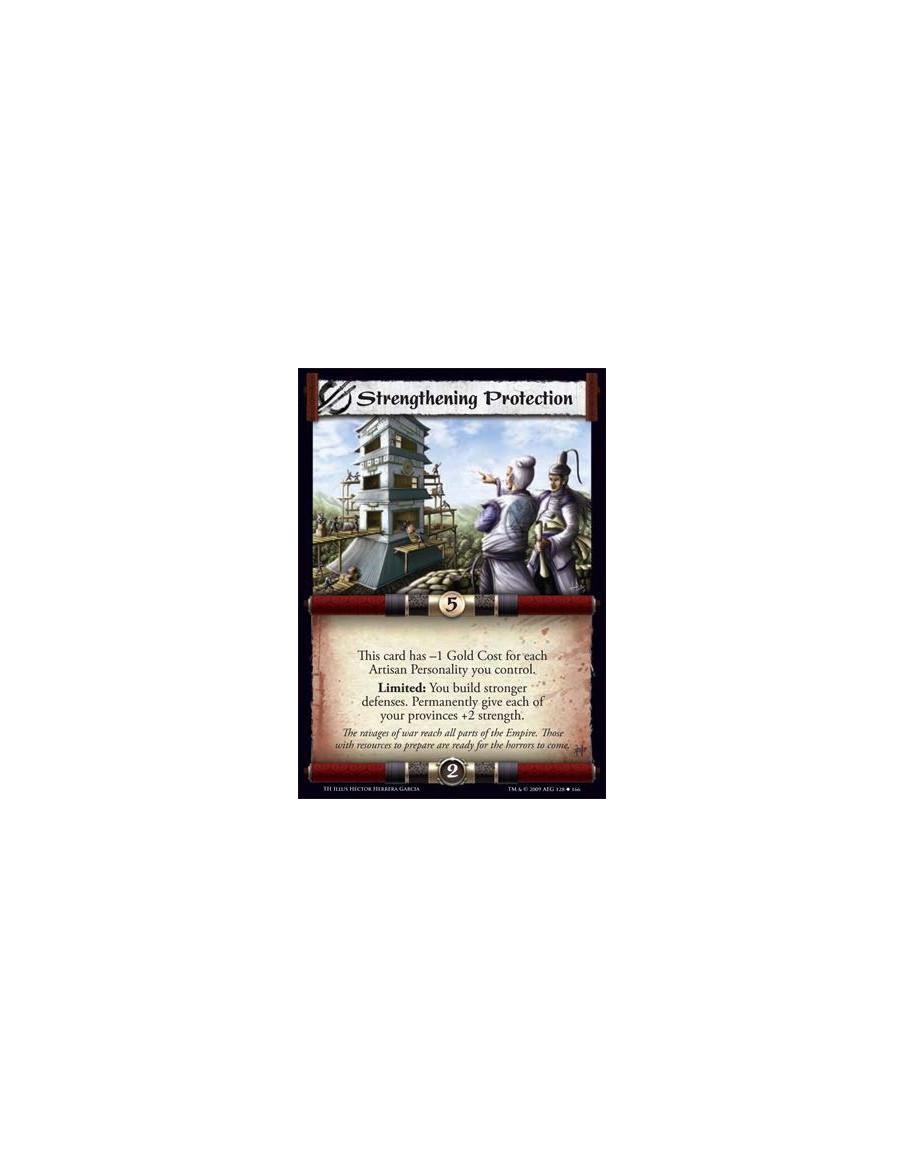 Strengthening Protection  - This card has -1 Gold Cost for each Artisan Personality you control. Limited: You build stronger def