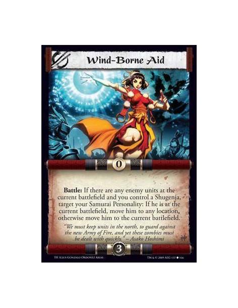 Wind-Borne Aid  - Battle: If there are any enemy units at the current battlefield and you control a Shugenja, target your Samura