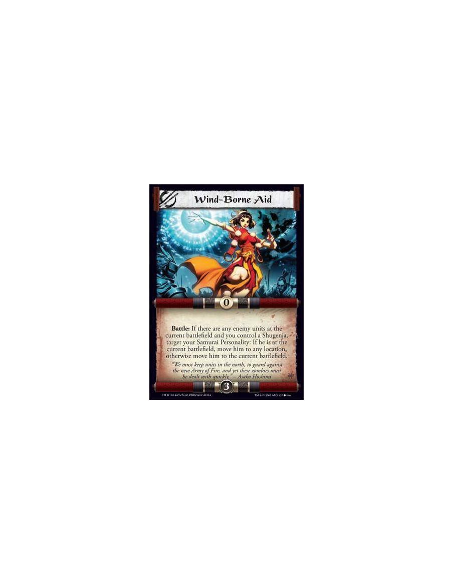 Wind-Borne Aid  - Battle: If there are any enemy units at the current battlefield and you control a Shugenja, target your Samura
