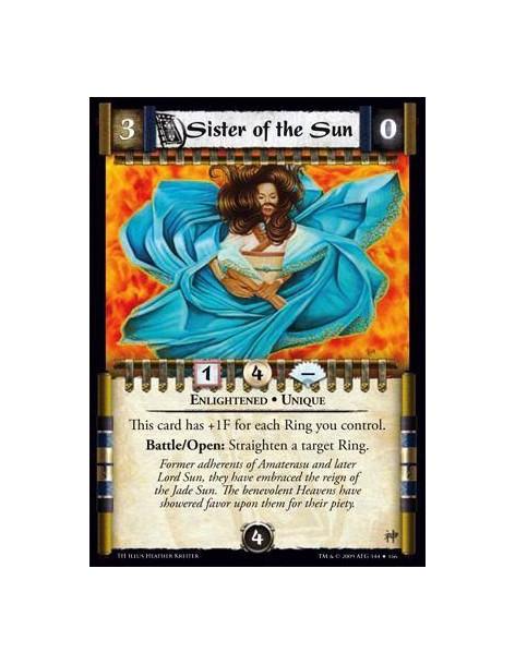 Sister of the Sun  - Enlightened • Unique This card has +1F for each Ring you control. Battle/Open: Straighten a target Ring.
