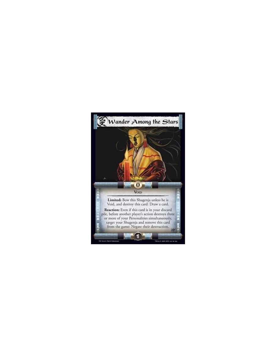 Wander Among the Stars  - Void Limited: Bow this Shugenja unless he is Void, and destroy this card: Draw a card. Reaction: Even 