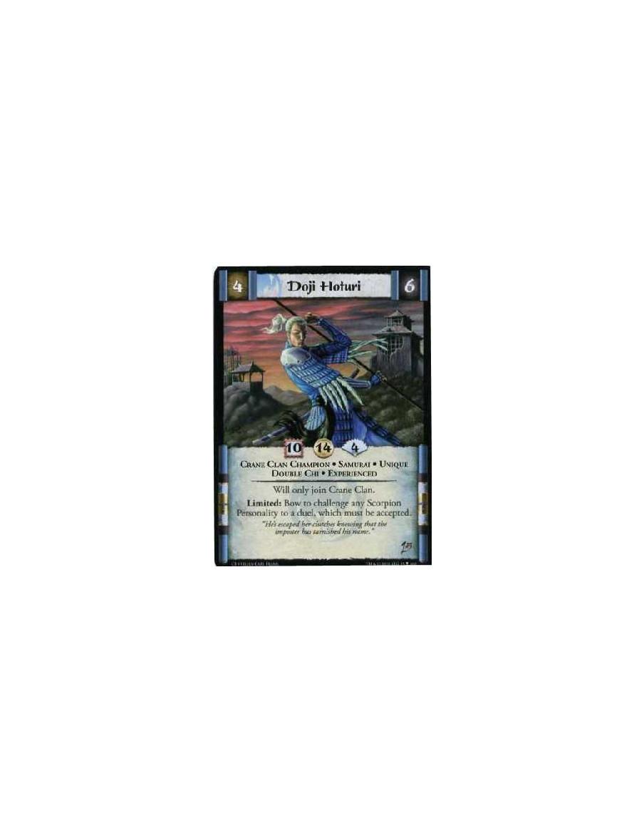 Doji Hoturi Exp  - Crane Clan Champion. Samurai. Unique. Double Chi. Experienced Will only join Crane Clan. Limited: Bow to chal
