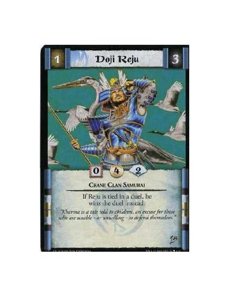 Doji Reju  - Crane Clan Samurai If Reju is tied in a duel, he wins the duel instead.