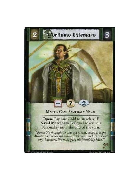 Yoritomo Utemaro  - Mantis Clan Samurai. Naval Open: Pay one Gold to attach a 1F Naval Mercenary Follower token to a Personality
